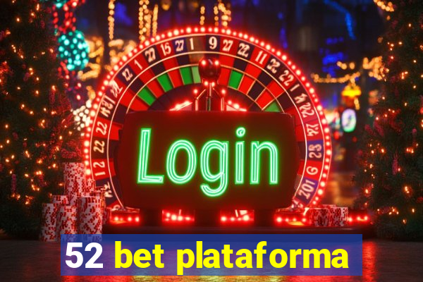 52 bet plataforma